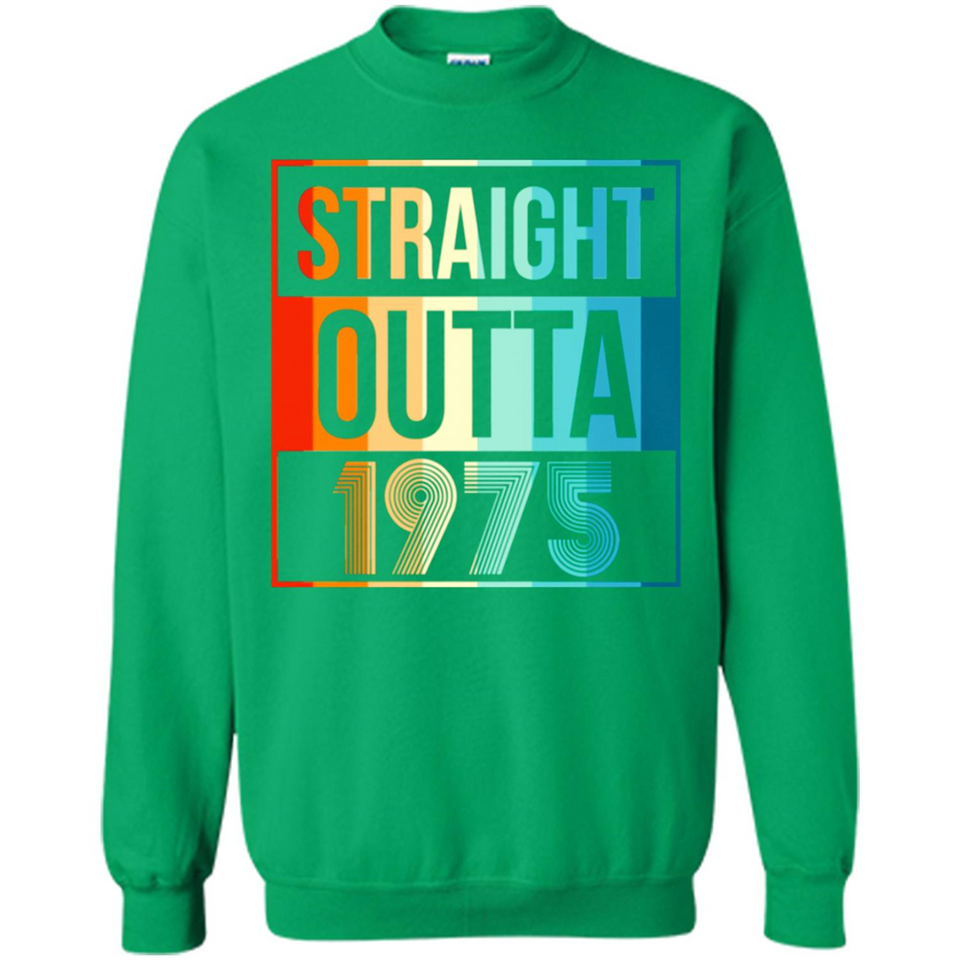Retro Straight Outta 1975 43 Years Old - Sweatshirt