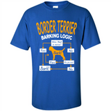 Border Terrier Barking Logic - Shirt