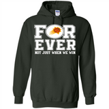 Phoenix Suns Forever For ever not just when we win - Hoodie