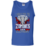 I Would Push You In Front Of Zombies To Save My Elephant