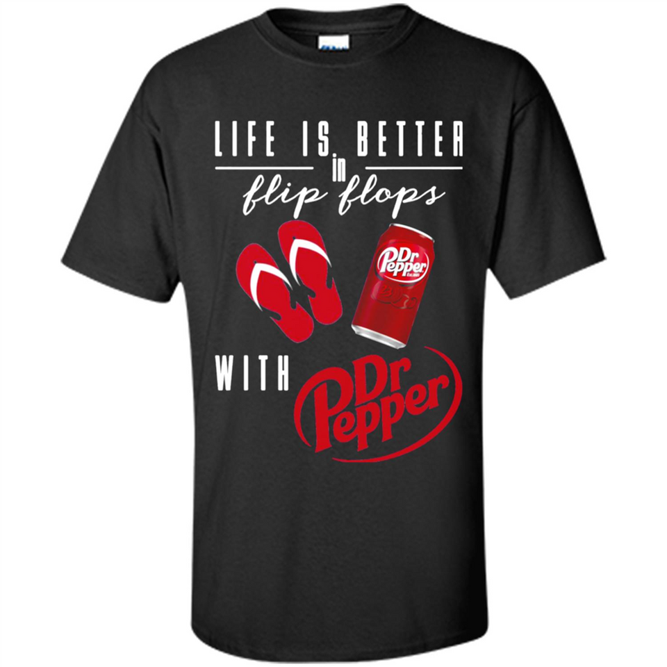 LIFE IS BETTER IN FLIP FLOPS WITH DR PEPPER