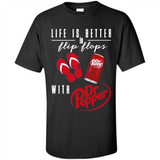 LIFE IS BETTER IN FLIP FLOPS WITH DR PEPPER