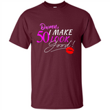 I Make 50 Look Good 50 Years To Perfection - Shirt