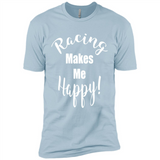 Racing Makes Me Happy! - Drag Racing Classic Fit