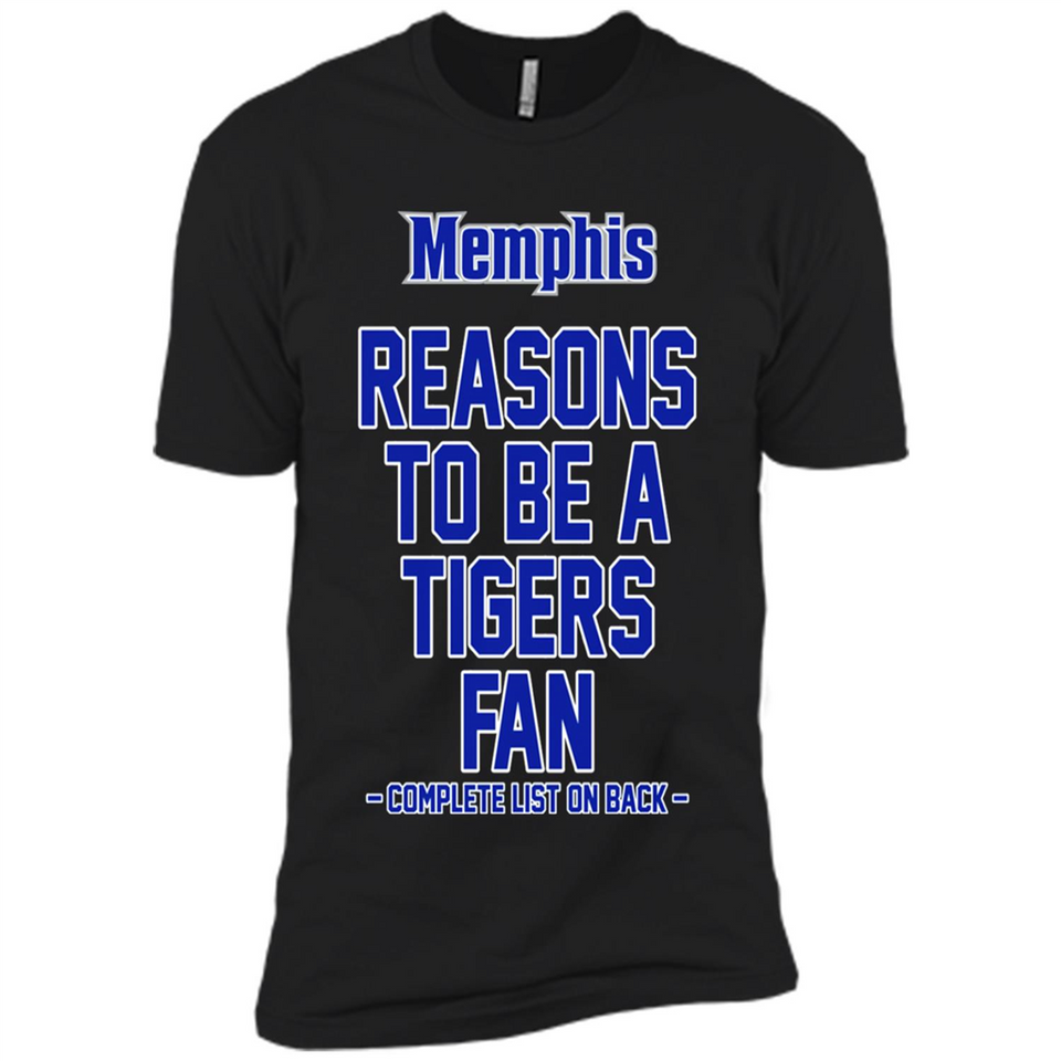 Reasons to be a Memphis Tigers Fan Complete List on Back - Premium Short Sleeve T-Shirt