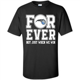 Orlando Magic Forever For ever not just when we win - Shirt