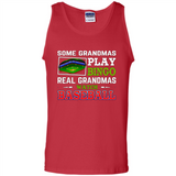 Some Grandmas Play Bingo Real Grandmas Watch Baseball