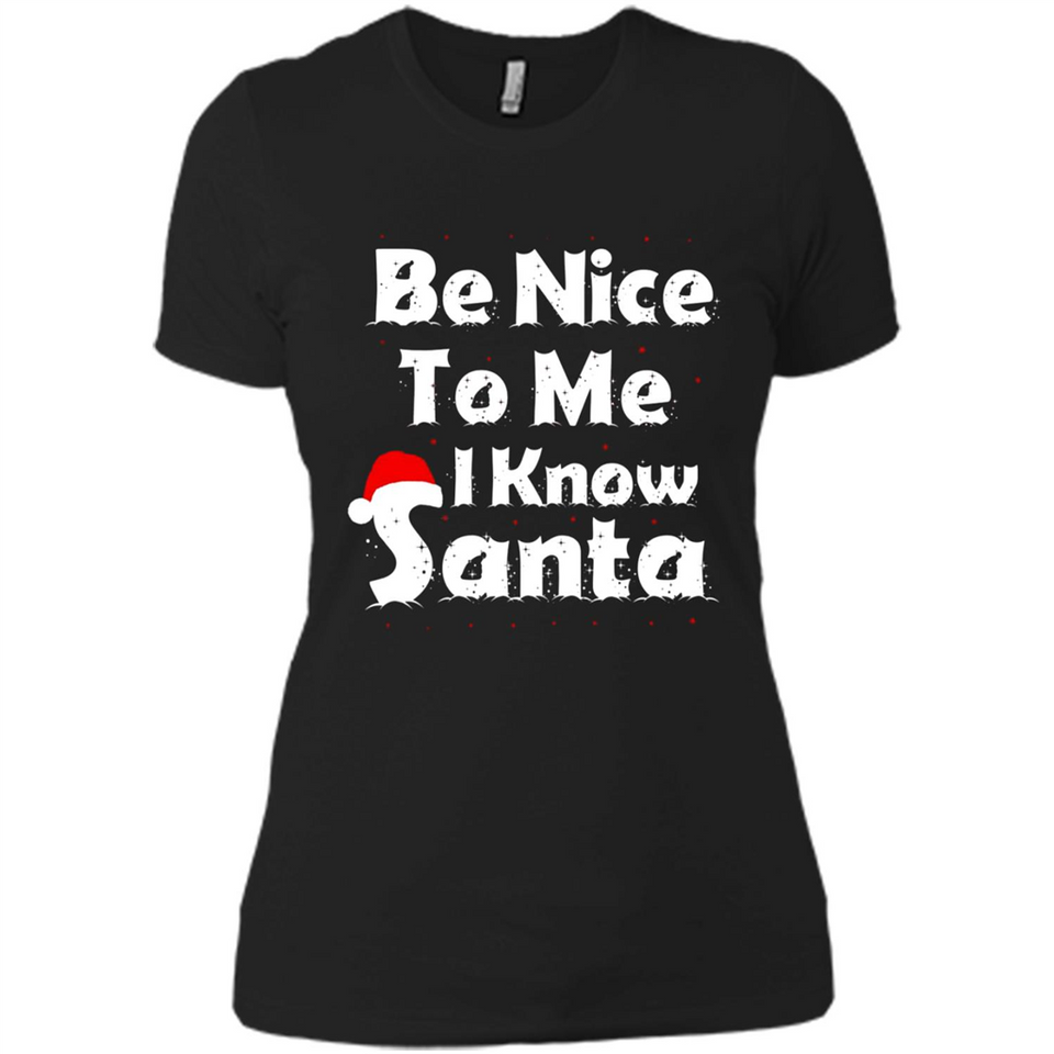 Be Nice To Me, I Know Santa Christmas - Ladies' Boyfriend T-Shirt
