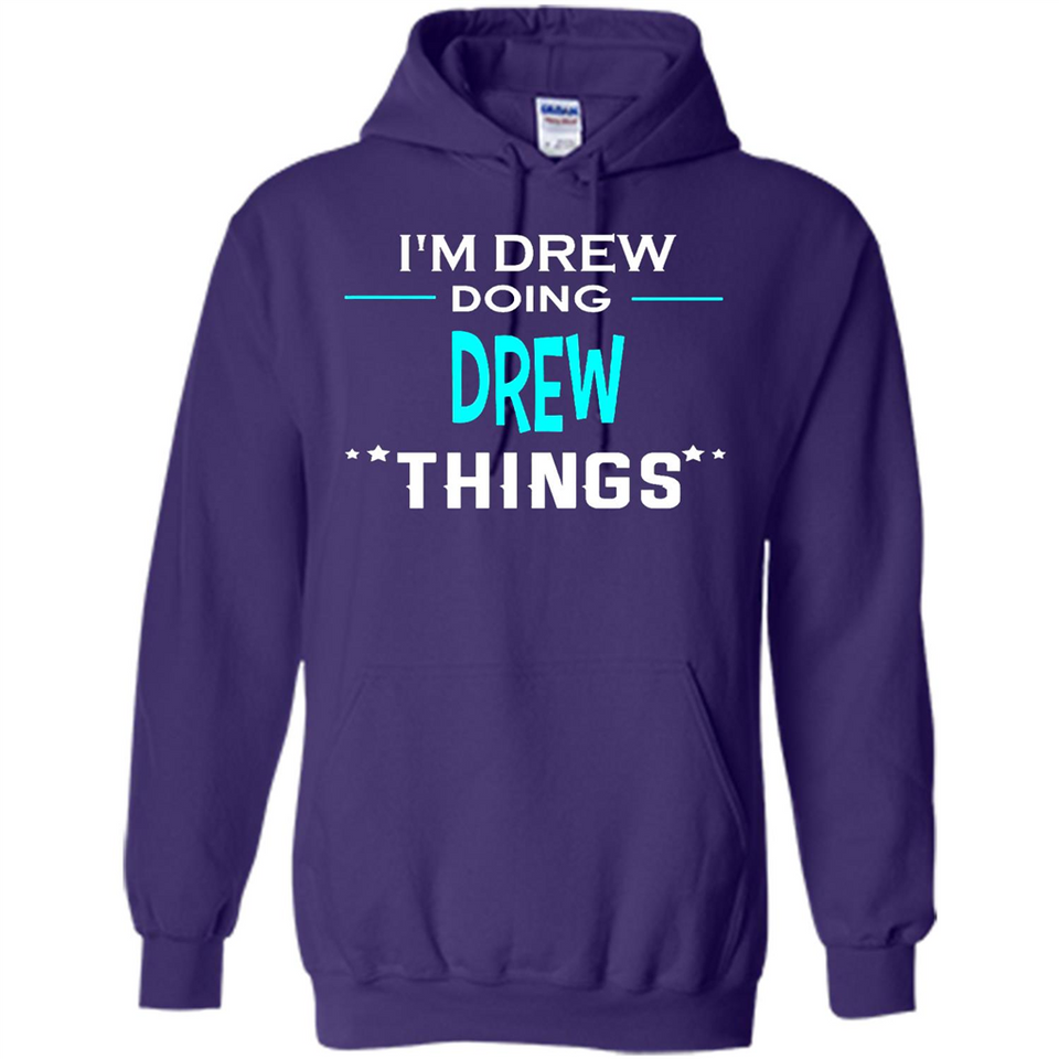 I'm Drew Doing Drew Things Funny First Name - Hoodie
