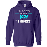 I'm Drew Doing Drew Things Funny First Name - Hoodie