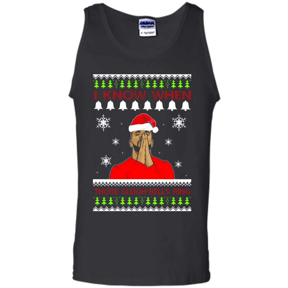 Drake I Know When Those Sleigh Bells Ring Christmas - Tank Top