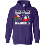 I Got My Eye On You Jay-quellin - Hoodie