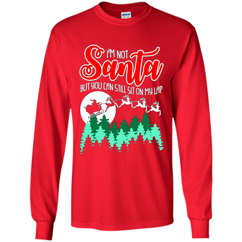 I'm Not Santa But You Can Sit On My Lap Christmas