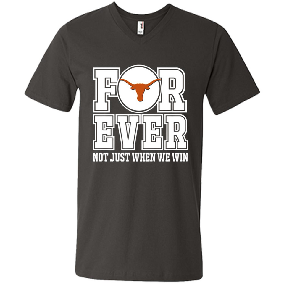 Texas Longhorns Forever For ever not just when we win - Men's V-Neck
