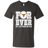 Texas Longhorns Forever For ever not just when we win - Men's V-Neck
