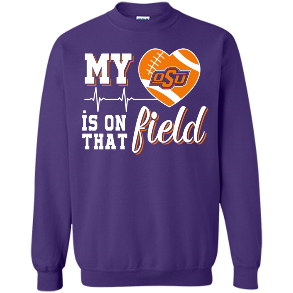 Oklahoma State Cowboys Football My Heart is on that Field - Sweatshirt