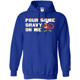 Pour Some Gravy On Me Funny Turkey Thanksgiving