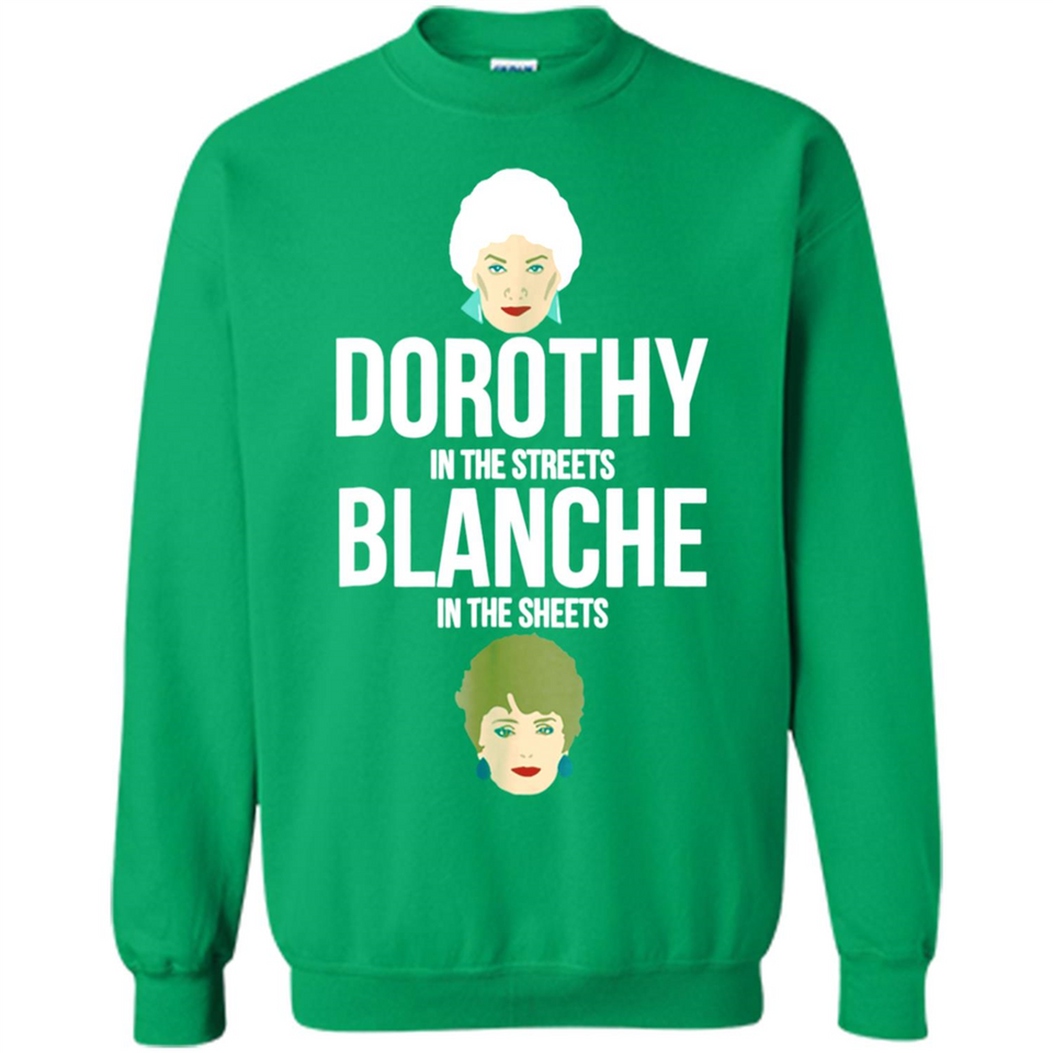 DOROTHYS IN THE STREETS BLANCHES IN THE SHEETS
