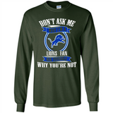 Don't Ask Me Why I'm A Detroit Lions Fan Ask Yourself