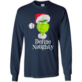 Santa Grinch Define Naughty Christmas Sweatshirt - Long Sleeve T-Shirt