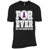 Los Angeles Angels Forever For ever not just when we win - Premium Short Sleeve T-Shirt
