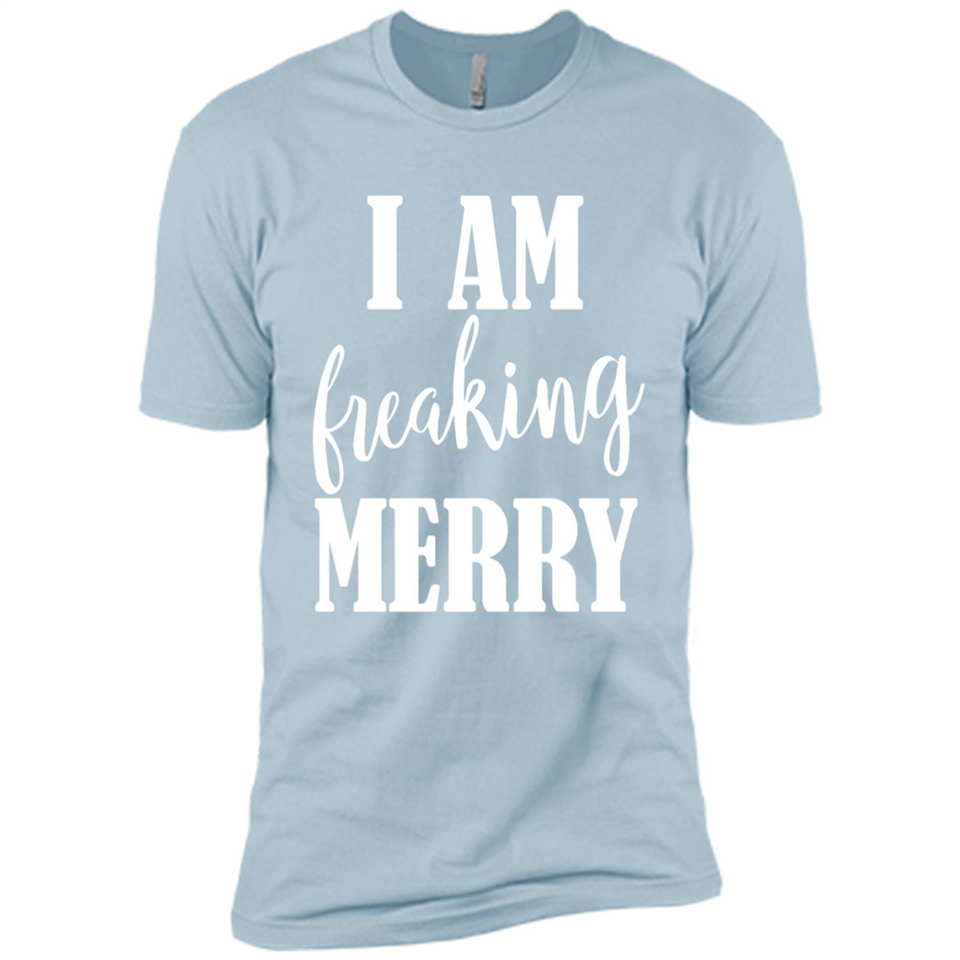 I Am Freaking Merry Funny Festive Winter Holiday - Premium Short Sleeve T-Shirt