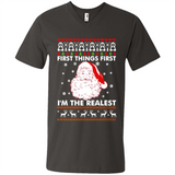 Santa First things first i’m the realest Christmas - Men's V-Neck