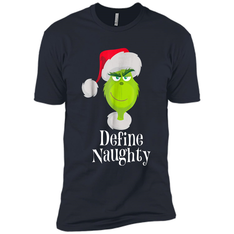Santa Grinch Define Naughty Christmas Sweatshirt - Premium Short Sleeve T-Shirt