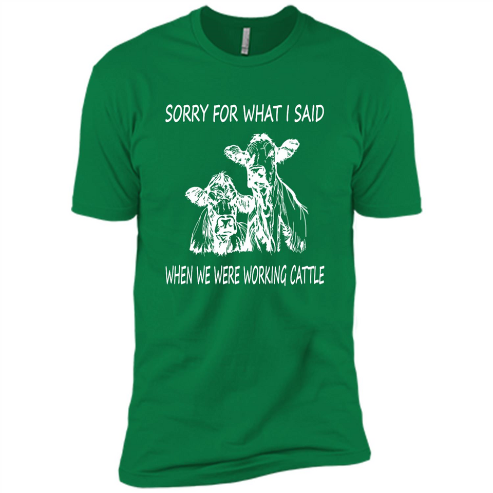 Sorry For What I Said When We Were Working Cattle