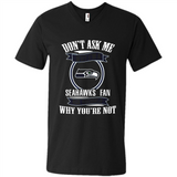 Don't Ask Me Why I'm A Seattle Seahawks Fan Ask Yourself