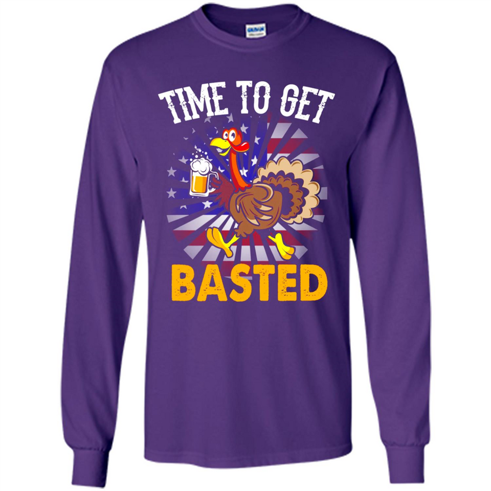Time To Get Basted Funny Turkey Beer Thanksgiving - Long Sleeve T-Shirt