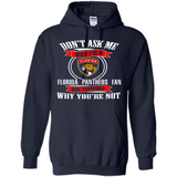Don't Ask Me Why I'm A Florida Panthers Fan Ask Yourself