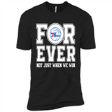 Philadelphia 76ers Forever For ever not just when we win - Premium Short Sleeve T-Shirt