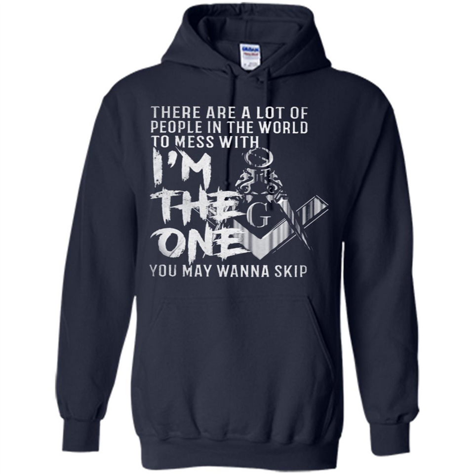 THERE ARE A LOT OF PEOPLE IN THE WORLD TO MESS WITH THE ONCE