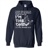 THERE ARE A LOT OF PEOPLE IN THE WORLD TO MESS WITH THE ONCE