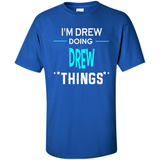 I'm Drew Doing Drew Things Funny First Name - Shirt