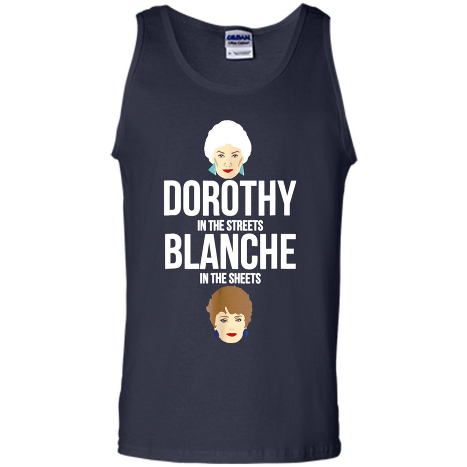 DOROTHYS IN THE STREETS BLANCHES IN THE SHEETS