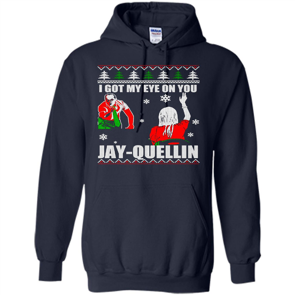 I Got My Eye On You Jay-quellin - Hoodie