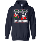 I Got My Eye On You Jay-quellin - Hoodie