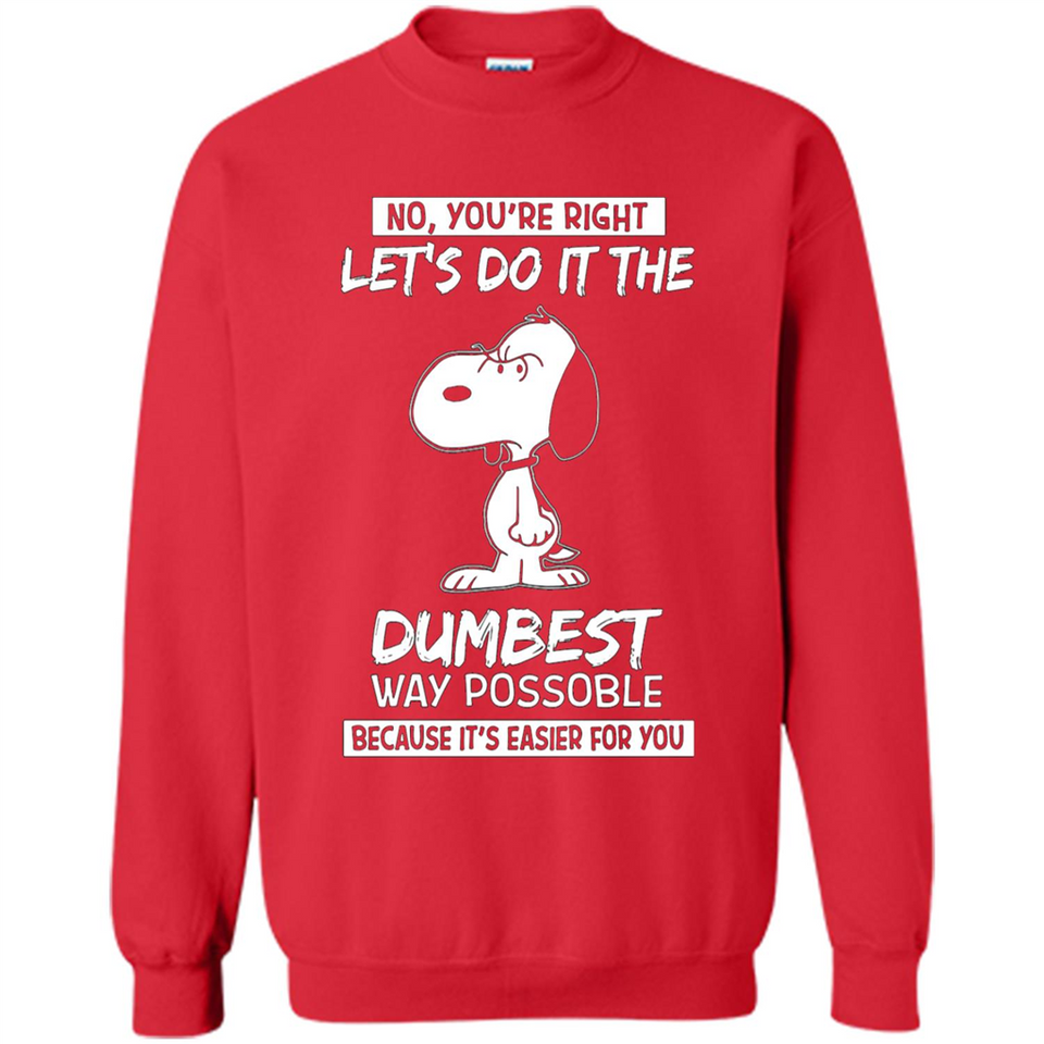 Snoopy Let's Do It The Dumbest Way Possible