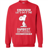 Snoopy Let's Do It The Dumbest Way Possible