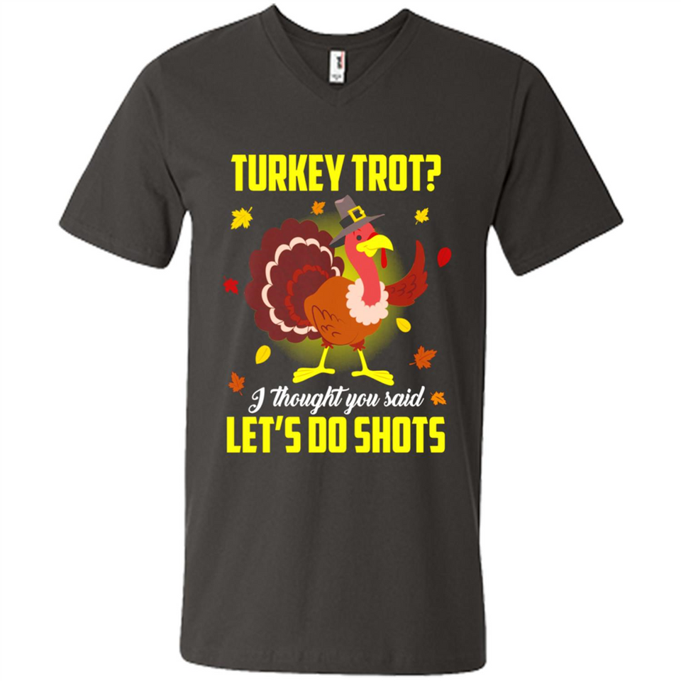 Turkey Thanksgiving I Thought You Said Let's Do Shots