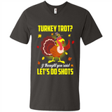 Turkey Thanksgiving I Thought You Said Let's Do Shots