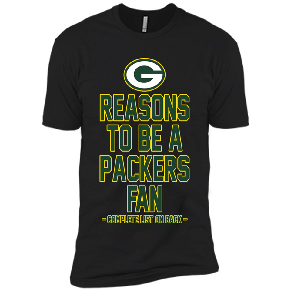 Reasons to be a Green Bay Packers Fan Complete List on Back - Premium Short Sleeve T-Shirt