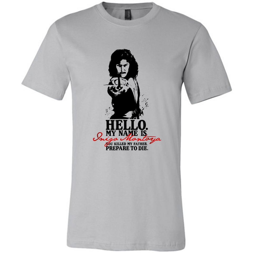 Hello My Name Is Inigo Montoya You Killed My Father Prepare To Die MERCHCUTE - Canvas Unisex T-Shirt