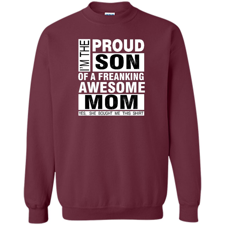 PROUD SON OF A FREAKING AWESOME MOM