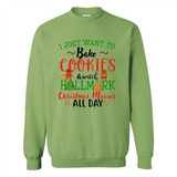 I just Want to bake Cookies and watch Hallmark Christmas movies White T-Shirt - Sweatshirt