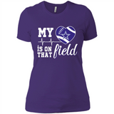 Dallas Cowboys Football My Heart is on that Field - Ladies' Boyfriend T-Shirt