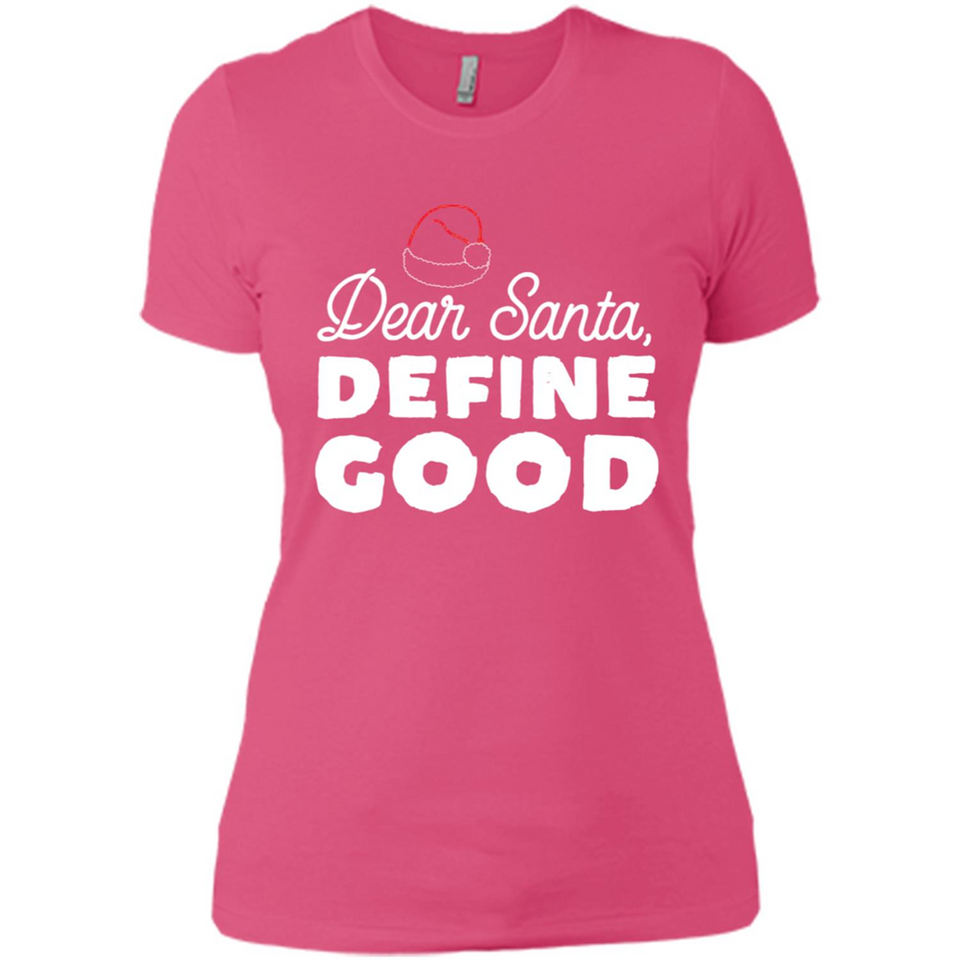 Dear Santa Define Good Christmas - Ladies' Boyfriend T-Shirt