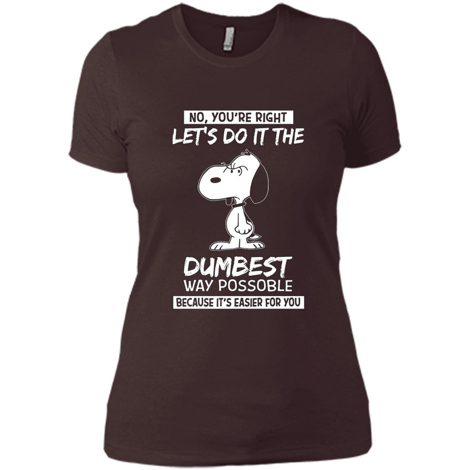 Snoopy Let's Do It The Dumbest Way Possible
